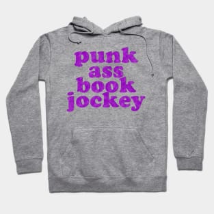 Punk Ass Book Jockey! Hoodie